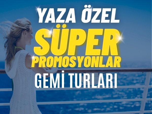 Süper Promosyon Gemi Turları