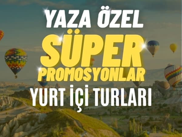Süper Promosyon Yurt İçi Turları