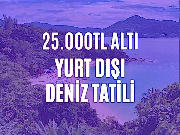 25.000 Tl Altı Deniz Tatili